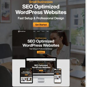 May include: Image promoting SEO optimized WordPress websites for small businesses. The image shows a website design on a computer monitor, tablet, and smartphone. The text includes "SEO Optimized WordPress Websites" and "Get Started."