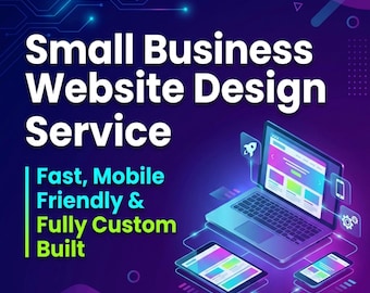 Small Business Website Design Service | Fast, Mobile Friendly & Fully Custom Built