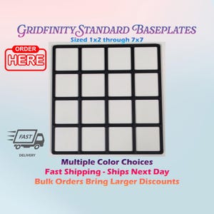 May include: A white and black Gridfinity Standard Baseplate with 16 squares. The text "Gridfinity Standard Baseplates" and "Sized 1x2 through 7x7" are displayed at the top. The image also includes the text "Order Here" and "Fast Delivery".