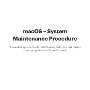 May include: A white document titled "macOS - System Maintenance Procedure." The text describes running system checks and disk repairs for optimal macOS performance. The document is labeled "AppleSupportPlaybook."