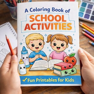 May include: A coloring book titled "A Coloring Book of SCHOOL ACTIVITIES" held by hands. The cover features cartoon illustrations of a boy and girl, a crayon, a bottle, an apple, and books. The text "Fun Printables for Kids" is also visible.