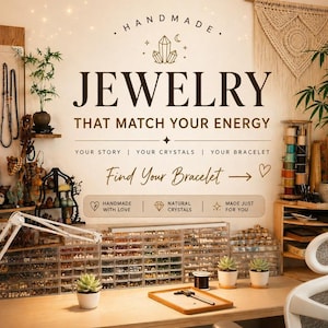 May include: A workspace featuring a wall sign that reads HANDMADE JEWELRY THAT MATCH YOUR ENERGY, YOUR STORY | YOUR CRYSTALS | YOUR BRACELET, Find Your Bracelet, HANDMADE WITH LOVE, NATURAL CRYSTALS, and MADE JUST FOR YOU, with bead storage.