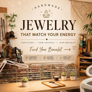 May include: A jewelry studio with the text "JEWELRY THAT MATCH YOUR ENERGY". The image shows a workspace with jewelry-making supplies, including beads, tools, and plants. The words "HANDMADE WITH LOVE", "NATURAL CRYSTALS", and "MADE JUST FOR YOU" are also visible.