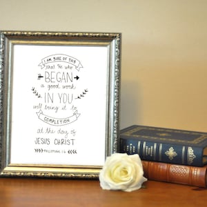Hand Lettered He Who Began A Good Work In You Philippians 1:6 Print Instant Download Printable 5x7 8x10 11x14