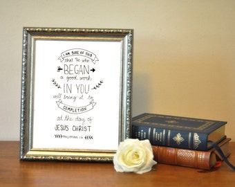 Hand beschriftete er, der ein gutes Werk in dir begann Philipper 1:6 Druck sofortdownload druckbare 5 x 7 8 x 10 11 x 14