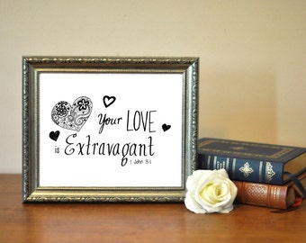 Hand beschriftet Deine Liebe ist Extravagant 1 Johannes 3:1 Druck Sofortdownload druckbare 5 x 7 8 x 10 11 x 14