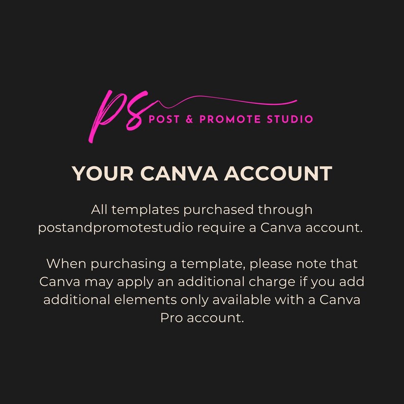 Puede incluir: Gr&aacute;fico negro con texto rosa y blanco "PS POST & PROMOTE STUDIO". El texto "YOUR CANVA ACCOUNT" est&aacute; en blanco. El texto explica que las plantillas requieren una cuenta de Canva y pueden aplicarse cargos adicionales.