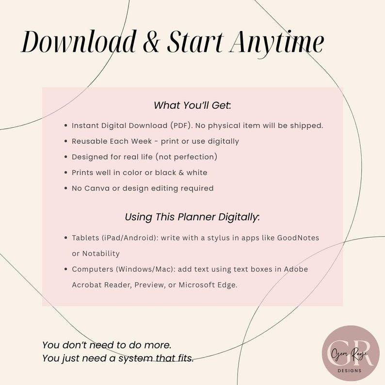 May include: Digital planner with text "Download & Start Anytime". The image includes a list of features: instant download, reusable weekly, designed for real life, prints in color or black & white, and no design editing required. The planner is compatible with tablets and computers.