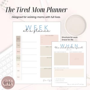 May include: A planner titled "The Tired Mom Planner" with the text "Week at a Glance" and "When the week falts apart." The planner is designed for working moms. A cup of coffee sits in the upper right corner.