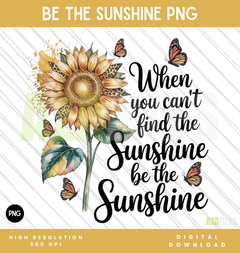 When You Can't Find the Sunshine Be the Sunshine PNG, Sunflower ...
