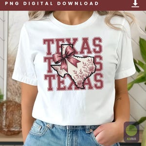 May include: White t-shirt with a maroon graphic that says "TEXAS" three times. The center of the design features the state of Texas with a floral pattern and a bow. The words "PNG DIGITAL DOWNLOAD" are at the top.