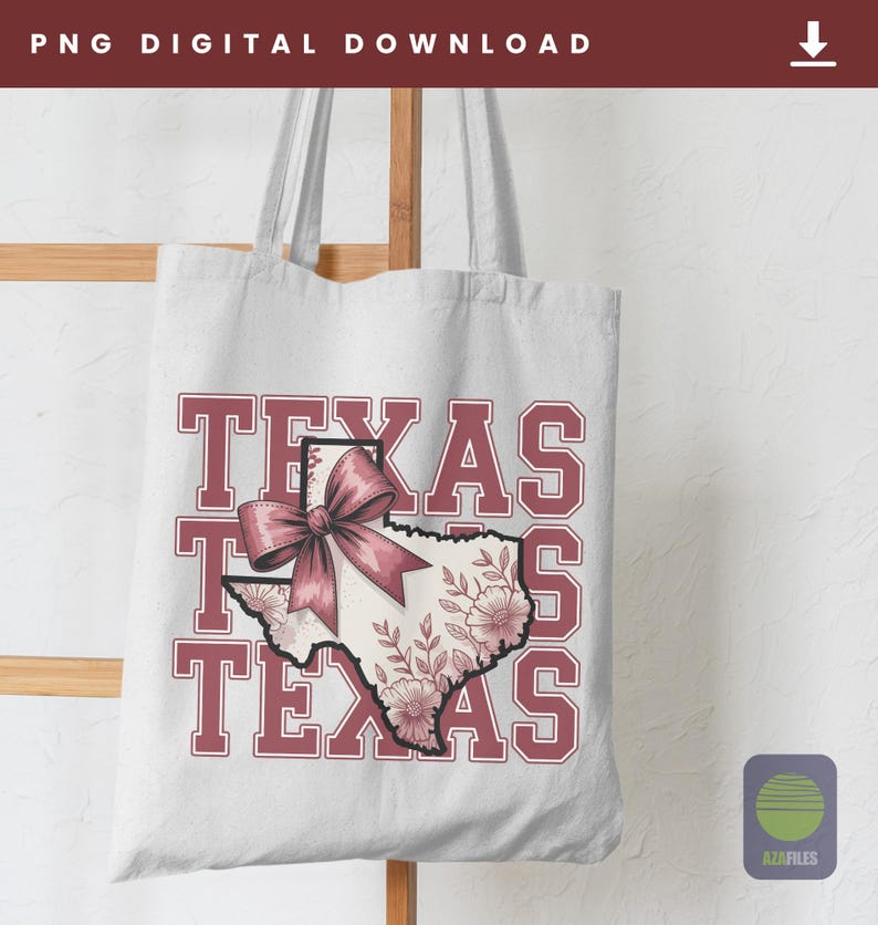 May include: A white tote bag featuring the word "TEXAS" in maroon block letters. The state of Texas is illustrated with a pink bow and floral design. The words "PNG DIGITAL DOWNLOAD" are at the top.