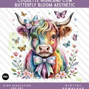 May include: A colourful watercolour illustration of a Highland cow with a rainbow coat and a large bow. Butterflies and flowers surround the cow, with the text "COQUETTE HIGHLAND COW BUTTERFLY BLOOM AESTHETIC" at the top. The image is labelled "PNG" and "DIGITAL DOWNLOAD".