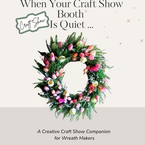 Craft Show Companion for Wreath Makers, Craft Show Tips & Ideas, Wreath Design Ideas