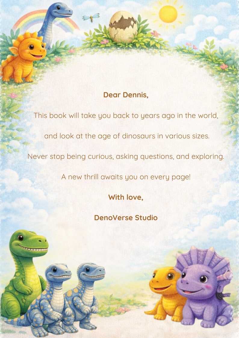 May include: A children's book cover featuring colorful cartoon dinosaurs in a whimsical setting. The text reads "Dear Dennis" and promises a journey back to the age of dinosaurs. The book is from DenoVerse Studio.