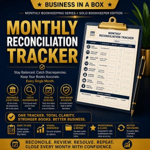 May include: A Monthly Reconciliation Tracker document on a clipboard with a gold clip, featuring a table for bank, credit card, and loan accounts. The text includes Business in a Box, Monthly Bookkeeping Series, and Solo Bookkeeper Edition.