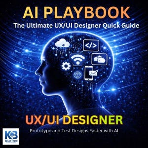 May include: Book cover titled "AI PLAYBOOK" with the subtitle "The Ultimate UX/UI Designer Quick Guide." The cover features a silhouette of a person's head with digital icons inside. The text "UX/UI DESIGNER" is at the bottom, with "Prototype and Test Designs Faster with AI" below it.
