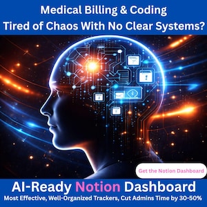 May include: A digital illustration of a human profile with a brain composed of glowing circuits and icons. The image includes the text "Medical Billing & Coding" and "AI-Ready Notion Dashboard". The image also states "Most Effective, Well-Organized Trackers, Cut Admins Time by 30-50%."