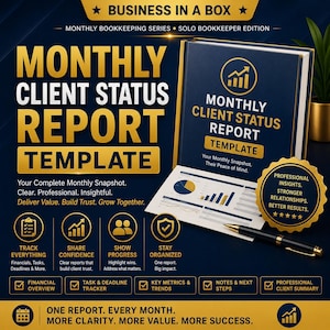 May include: A dark blue and gold Monthly Client Status Report template kit featuring a binder, a printed report with charts, and a black pen. The text includes Business in a Box, Monthly Bookkeeping Series, and various professional business headers.