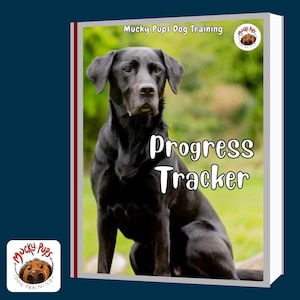 May include: A book cover featuring a black Labrador Retriever with the words "Progress Tracker" in white. The book is titled "Mucky Pups Dog Training" and has a logo of a dog's face.
