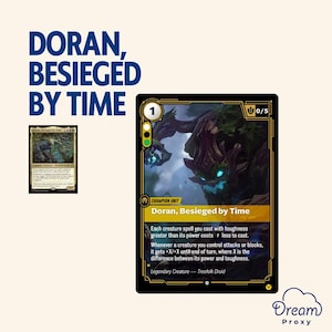 Puede incluir: Una carta de Magic: The Gathering con Doran, Besieged by Time. La carta tiene un borde negro con un marco dorado y una ilustración verde y azul de una criatura parecida a un árbol. El texto describe sus habilidades.