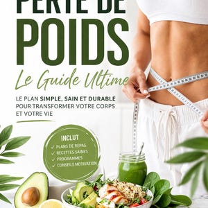 Könnte beinhalten: Bild zur Förderung der Gewichtsabnahme mit dem Text "PERTE DE POIDS" und "Le Guide Ultime". Eine Person misst ihre Taille mit einem Maßband. Eine Schüssel Salat, Avocado und ein grüner Smoothie sind ebenfalls abgebildet.