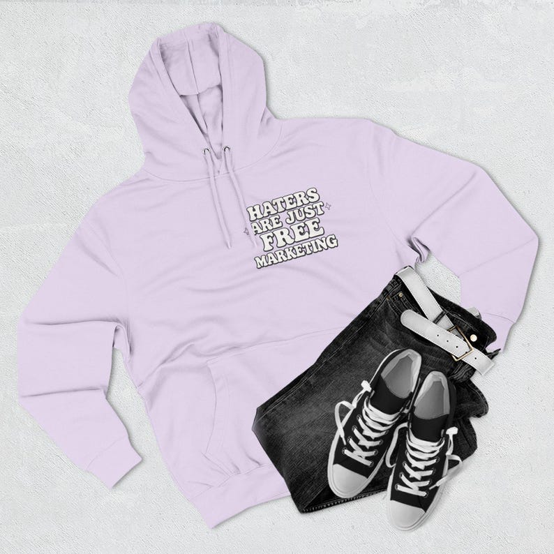 Haters Are Just Free Marketing Hoodie Script Phrase Pullover Quote Streetwear Message Viral Saying I love haters apparel image 14