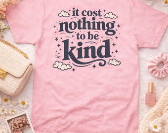 Camiseta "Ser amable no cuesta nada" / Camiseta tipográfica "Bondad"