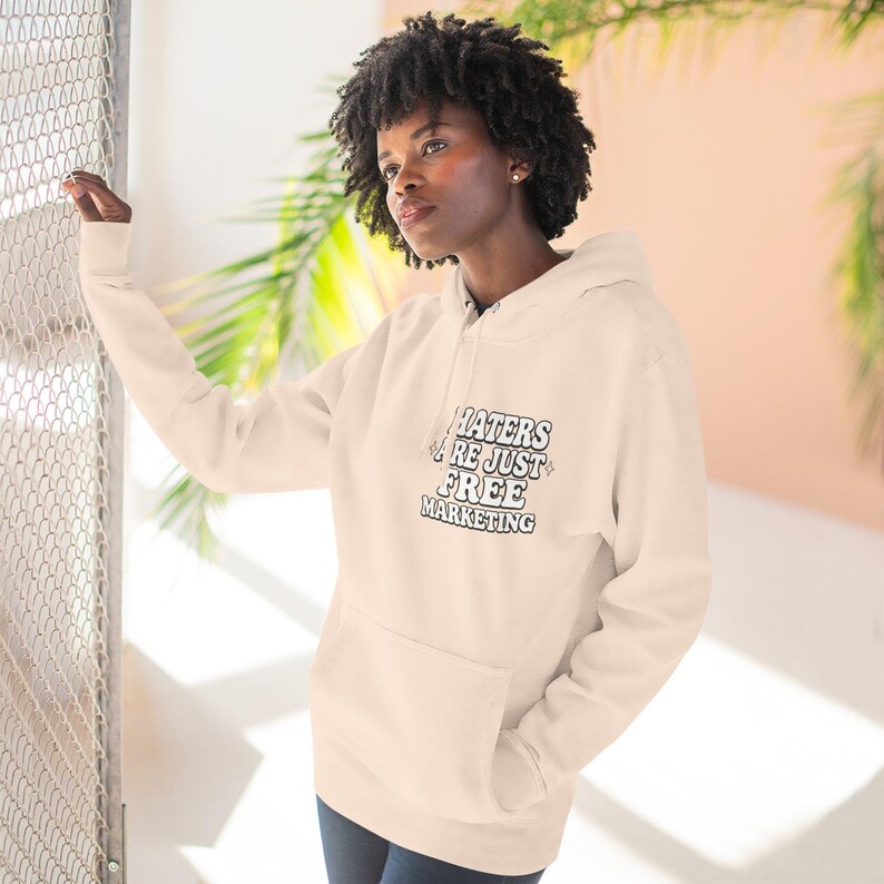 Haters Are Just Free Marketing Hoodie Script Phrase Pullover Quote Streetwear Message Viral Saying I love haters apparel image 17