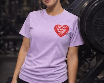 Camiseta "Deja de saltarte el día de piernas" / Camiseta de entrenamiento Heart Gym