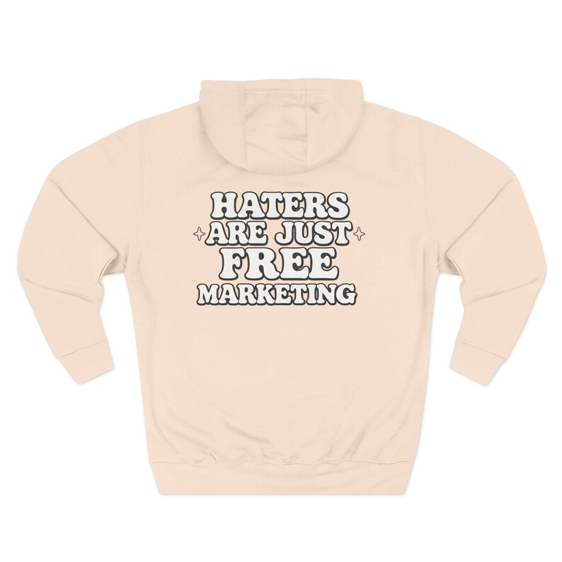 Haters Are Just Free Marketing Hoodie Script Phrase Pullover Quote Streetwear Message Viral Saying I love haters apparel image 8