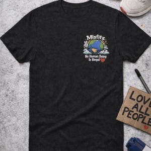 Earth Day Shirt No Human Being Is Illegal Graphic Top Social Justice Apparel Activist Message Outfit Unisex Bold statement apparel