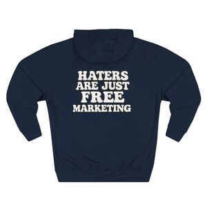 Haters Are Just Free Marketing Hoodie Script Phrase Pullover Quote Streetwear Message Viral Saying I love haters apparel image 11