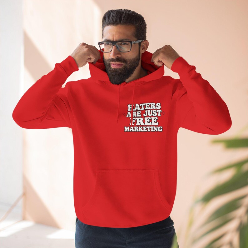 Haters Are Just Free Marketing Hoodie Script Phrase Pullover Quote Streetwear Message Viral Saying I love haters apparel image 15