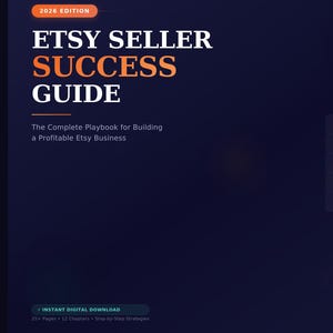 May include: A digital guide titled "ETSY SELLER SUCCESS GUIDE" with the "2026 EDITION" label. The guide promises to help build a profitable Etsy business. Includes topics like shop setup, SEO, pricing, marketing, and algorithm updates.