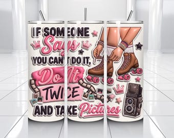 Sarcastic Quote 20oz Skinny Tumbler Wrap PNG Puffy 3D Text Sublimation Design Retro Roller Skate Camera Digital Download