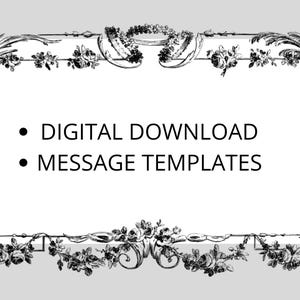 May include: A digital download graphic with a white rectangular centre, framed by an ornate black and white floral border. The text reads "DIGITAL DOWNLOAD" and "MESSAGE TEMPLATES" in black, centred within the frame. The background is a light grey.