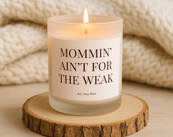 Funny Mom Candle, Mother’s Day Gift, Mom Life Humor Gift, Unique Gift for Mom, Funny gift for Mom Friend, Mom humor candle, tired mom gift