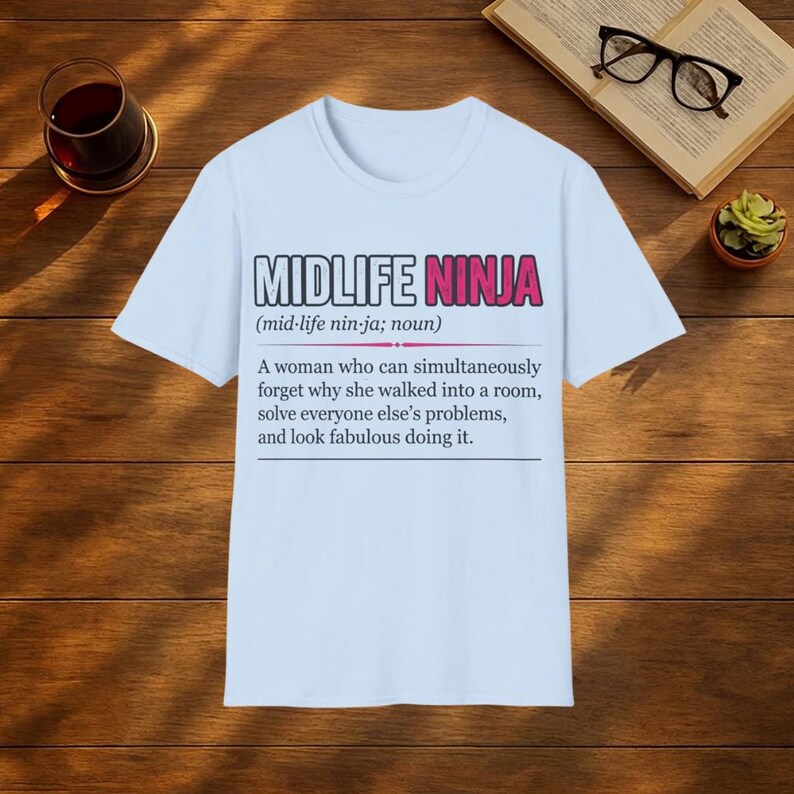 Midlife Ninja Shirt | Funny Midlife Woman Tee | Gen X Humor Gift | Menopause Brain Fog Shirt | Gift For Women Over 50 image 4