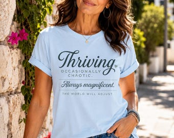Empowering Women's Graphic Tee | Thriving Occasionally Chaotic Shirt | Funny Midlife Tee | Confidence Shirt | Gift for Women