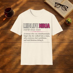 Midlife Ninja Shirt | Funny Midlife Woman Tee | Gen X Humor Gift | Menopause Brain Fog Shirt | Gift For Women Over 50 image 2