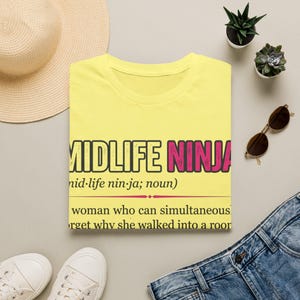 Midlife Ninja Shirt | Funny Midlife Woman Tee | Gen X Humor Gift | Menopause Brain Fog Shirt | Gift For Women Over 50 image 12