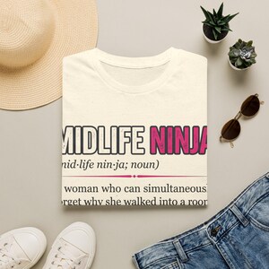 Midlife Ninja Shirt | Funny Midlife Woman Tee | Gen X Humor Gift | Menopause Brain Fog Shirt | Gift For Women Over 50 image 11