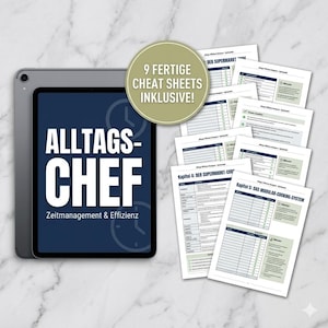 Könnte beinhalten: Ein digitales Tablet mit dem Text ALLTAGS-CHEF Zeitmanagement & Effizienz neben einem Stapel ausgedruckter Seiten. Ein kreisförmiges Abzeichen besagt 9 FERTIGE CHEAT SHEETS INKLUSIVE! Die Dokumente enthalten Tabellen, Checklisten und Überschriften wie Kapitel 4: DER SUPERMARKT-CODE.
