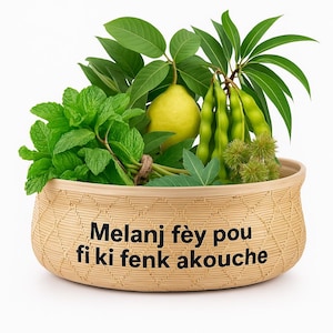 May include: A woven basket filled with fresh green herbs, a yellow fruit, and green pods. The basket has a light brown color and features the text "Melanj fèy pou fi ki fenk akouche".