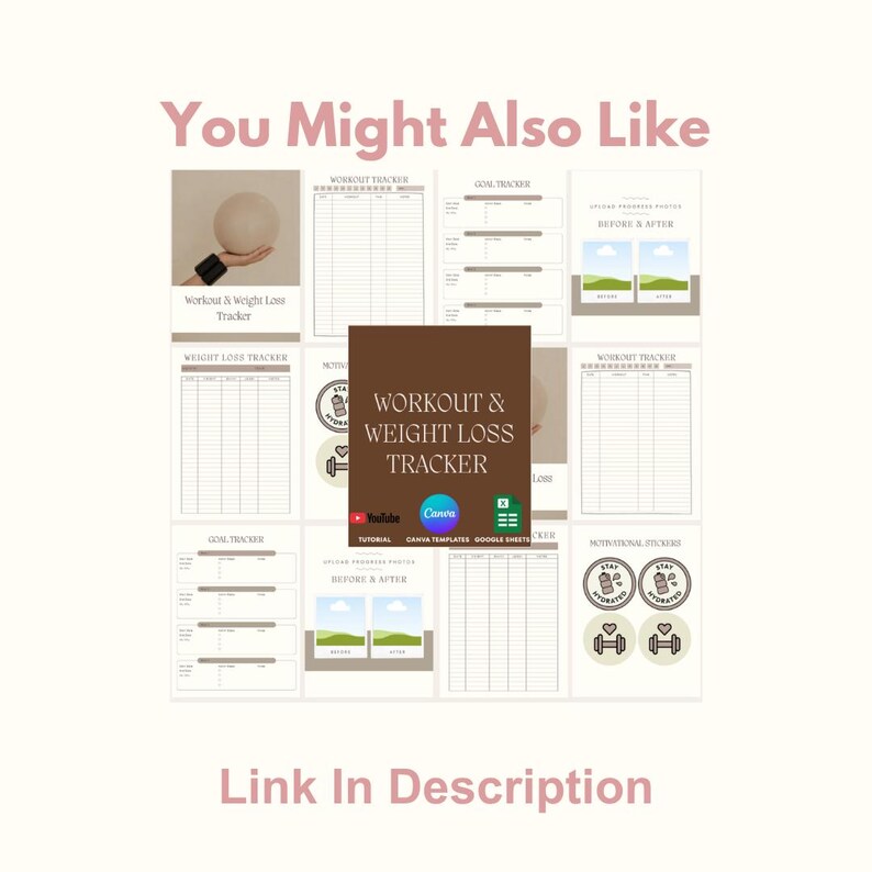 May include: A selection of printable workout and weight loss trackers, goal trackers, and motivational stickers. The central image shows a brown square with the text "Workout & Weight Loss Tracker" and icons for YouTube, Canva, and Google Sheets. The phrase "Link In Description" is at the bottom.