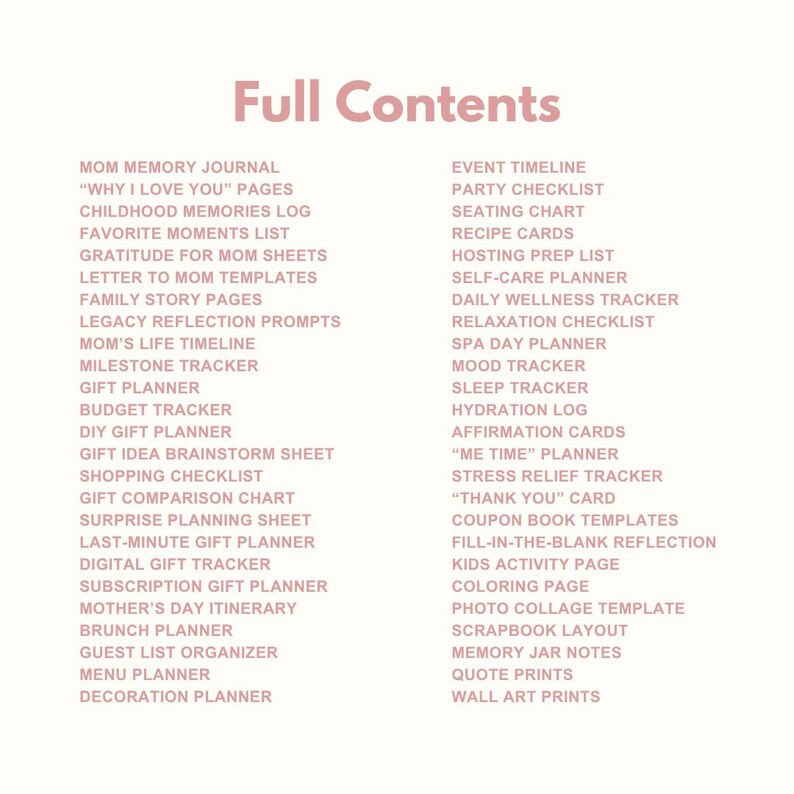 May include: A planner contents list titled "Full Contents" in pink. The list includes a Mom Memory Journal, Gift Planner, and various trackers. It also features event planning and self-care tools, all presented in a clean, readable format.