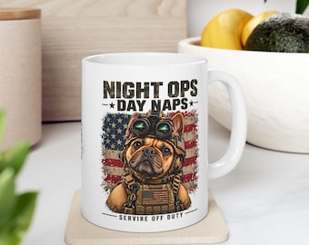 Tactical French Bulldog Mug Night Ops Day Naps Coffee Mug Frenchie Gift, Military Dog Mug