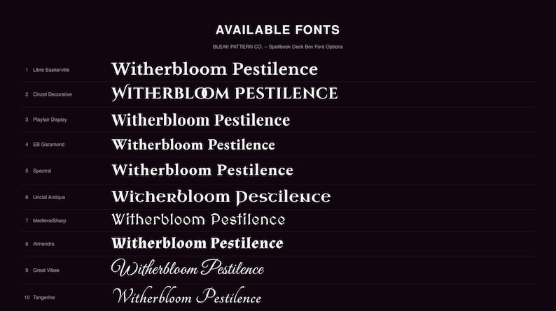 May include: A dark background displays a list of ten available fonts for a product labeled Bleak Pattern Co. Spellbook Deck Box. Each line shows the text Witherbloom Pestilence in a different typeface, numbered one through ten in white text.
