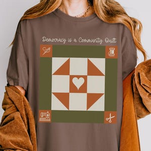 Democracy is a Community Quilt Heart block T-Shirt, Quilter Patchwork Design Tee, Craftivist Cozy Protest Shirt, Inclusive Activist Quilting